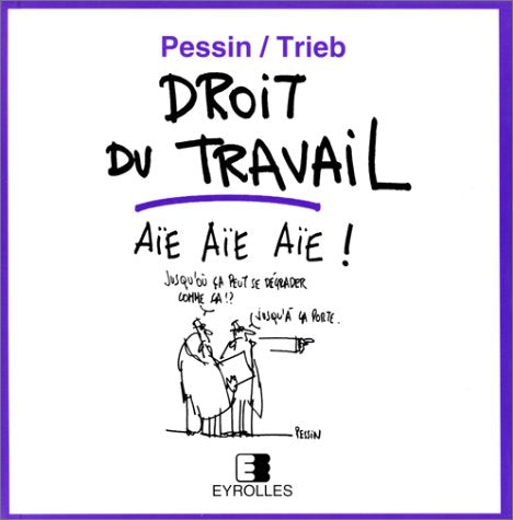 Droit du travail: Aïe, aïe, aïe ! 9782212035797