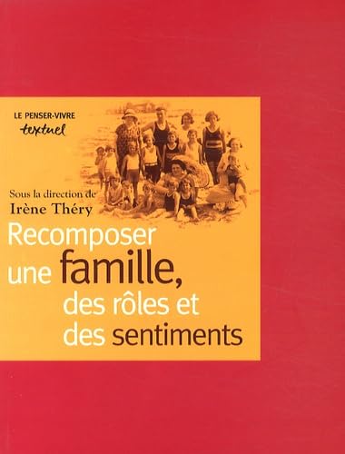 Recomposer une famille, des rôles et des sentiments 9782845970441