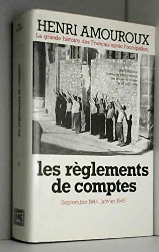 Les règlements de comptes septembre 1944-janvier 1945 -la grande histoire des français après l'occupation tome 9 9782286035198