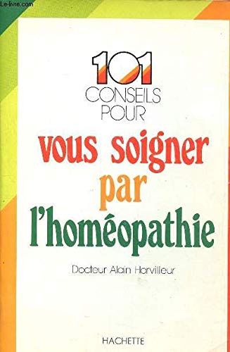 CENT UN CONSEILS VOUS SOIGNER PAR HOMEOPATHIE 9782010032769