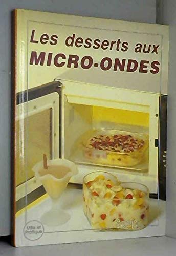 Les Desserts aux micro-ondes (Utile et pratique) 9782737222320