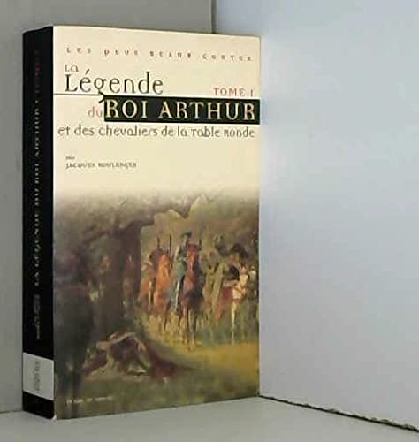 La Légende du roi Arthur et des chevaliers de la Table Ronde, tome 1 : Le Roman de Merlin - Les Enfances de Lancelot - Les Amours de Lancelot - Le Roman de Galehaut 9782843620416