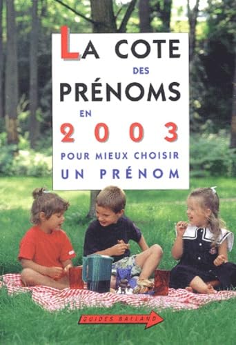 La Cote des prénoms en 2003 : Pour mieux choisir un prénom 9782715814240