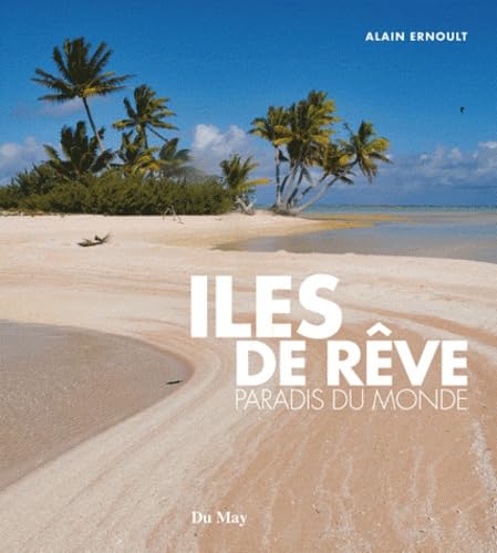Iles de rêve: Paradis du monde 9782841021437