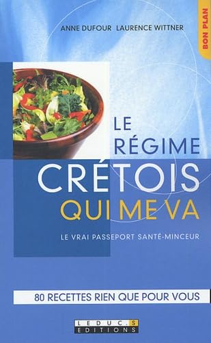 Le régime crétois qui me va : 50 recettes rien que pour vous 9782848990507