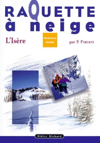 Raquette à neige, Itinéraires Choisis : Isère 9782703802419