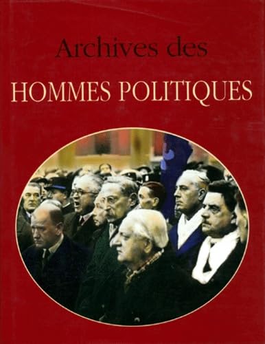 Archives des hommes politiques 9782851320803