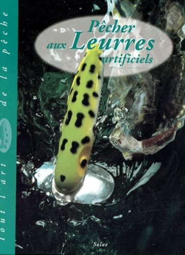 Pêcher aux leurres artificiels 9782263024160