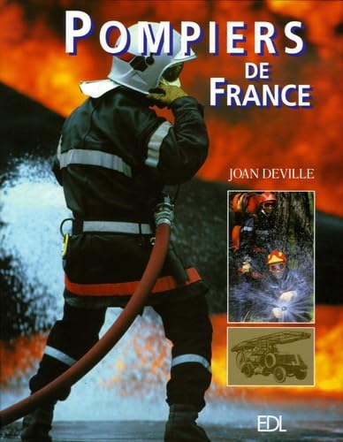 Sapeurs Pompiers de France: 1000 Ans d'histoire 9782846900126