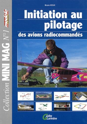 Initiation Au Pilotage Des Avions Radiocommandes 9782914205955