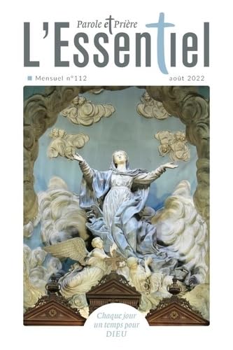 Parole et Prière l'ESSENTIEL n°112 août 2022 9772109561126
