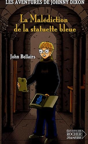 Les aventures de Johnny Dixon - La Malédiction de la Statuette Bleue 9782268050683