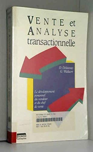 Vente et analyse transactionnelle: Le développement personnel du vendeur et du chef de vente 9782040188184