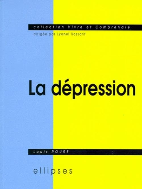 La Dépression: Sémiologie, psychologie, environnement, aspects légaux, traitement 9782729899943
