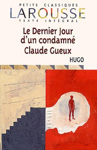 Le dernier jour d'un condamné.: Claude Gueux 9782035881908