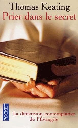 Prier dans le secret: La dimension contemplative de l'Evangile 9782266136778