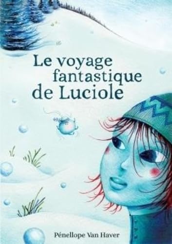 Le voyage fantastique de Luciole 9791094888926