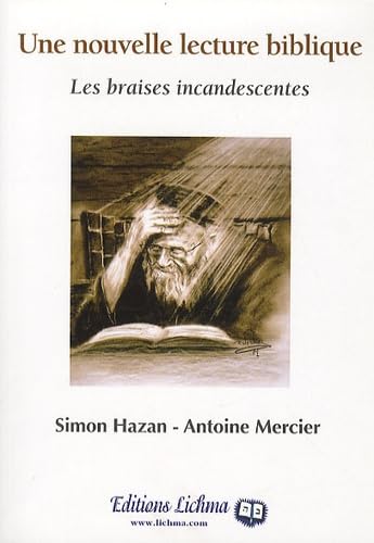 Une nouvelle lecture biblique: Les braises incandescentes 9782912553256