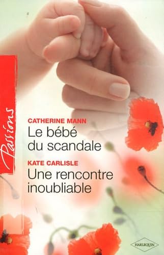 Le bébé du scandale ; Une rencontre inoubliable 9782280233040