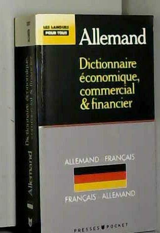 Dictionnaire de l'allemand économique, commercial et financier : Gestion, marketing, informatique, droit, correspondance commerciale, langue de la presse (Presses pocket) 9782266027007