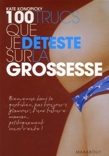 100 Trucs que je déteste sur la grossesse 9782501050982