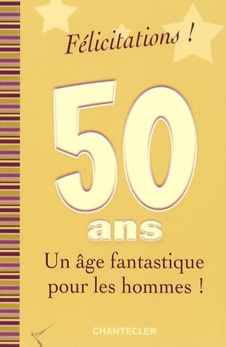 50 ans : Un âge fantastique pour les hommes ! 9782803449279