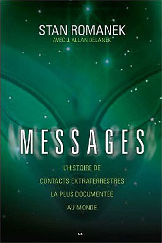 Messages - L'histoire de contacts extraterrestres la plus documentée au monde 9782896673681
