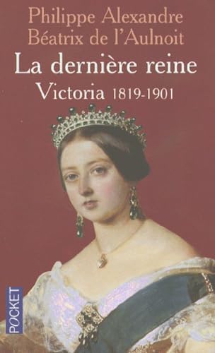 La Dernière reine : Victoria, 1819-1901 9782266116985