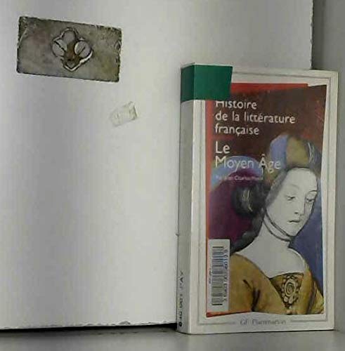Histoire de la littérature française: Le Moyen Âge (1) 9782080709578