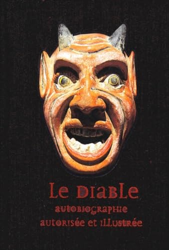 LE DIABLE.: Autobiographie autorisée et illustrée 9782879461038