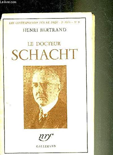 LE DOCTEUR SCHACHT - COLLECTION LES CONTEMPORAINS VUS DE PRES 2E SERIE N°9. 