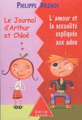 Le Journal d'Arthur et Chloé : L'amour et la sexualité expliqués aux ados 9782738114976