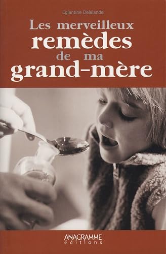 Les merveilleux remèdes de ma grand-mère 9782914571975