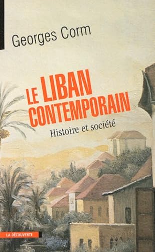 Le Liban contemporain : Histoire et Société 9782707137883