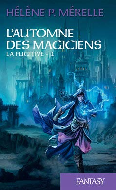 L'Automne des magiciens: Intégrale de tome 1 à 3. La Fugitive / La Reine Noire / La Passeuse d'ombres 9782298058970