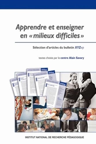Apprendre et enseigner en milieux difficiles : Sélection d'articles du Bulletin XYZep 9782734210702