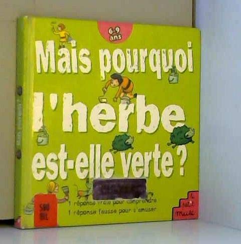 Mais pourquoi l'herbe est-elle verte ? 9782846070508