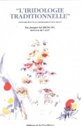 L'iridologie Traditionnelle. Iridologie Renovee Et Chromomorphologie Irienne 9780953147601