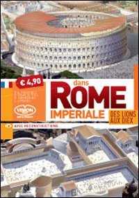 Dans Rome Imperiale. Des lions aux dieux 9788881623228