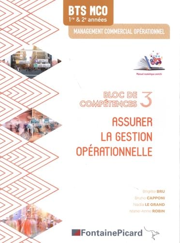 Assurer la gestion opérationnelle BTS MCO 1re & 2e années: Bloc de compétences 3 9782744630576