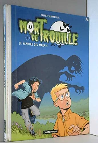 Mort de trouille, tome 1 : Le vampire des marais 9782203356429