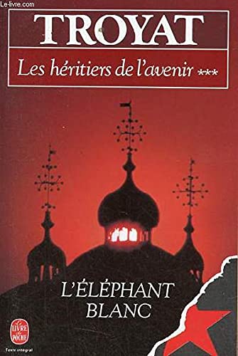 Les Heritiers De L'Avenir Tome 3 : L'Elephant Blanc 9782253020653