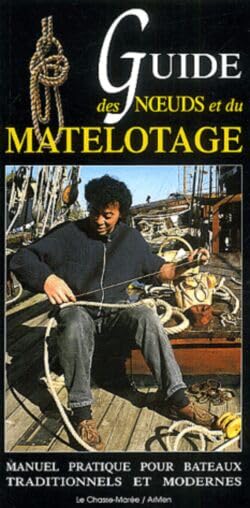 Guide des noeuds et du matelotage 9782914208147