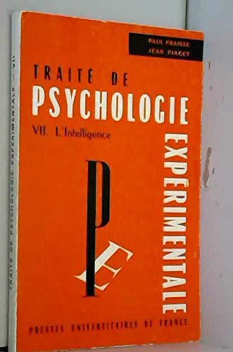 Traité de psychologie expérimentale : tome VII, l'intelligence 