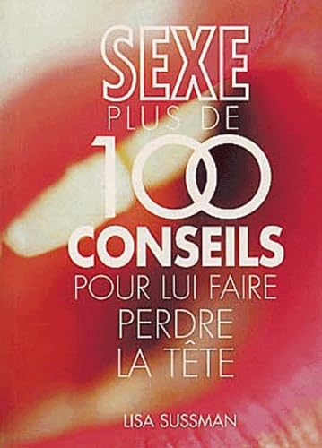 Sexe : Plus de 100 conseils 9782258053922