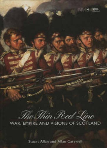 The Thin Red Line: War, Empire And Visions of Scotland 9781901663877