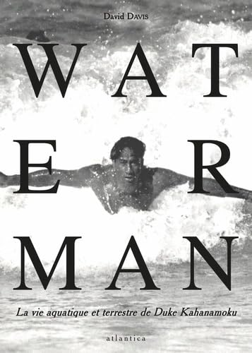WATERMAN, la vie aquatique et terrestre de Duke Kahanamoku 9782758805397