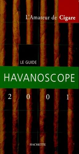Havanoscope 2001 : le guide de l'amateur de cigares 9782012365384