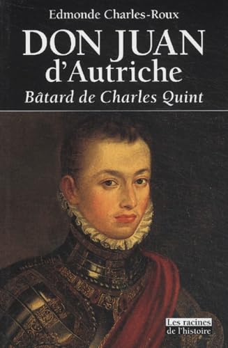 Don Juan d'Autriche : Bâtard de Charles Quint 9782873861490