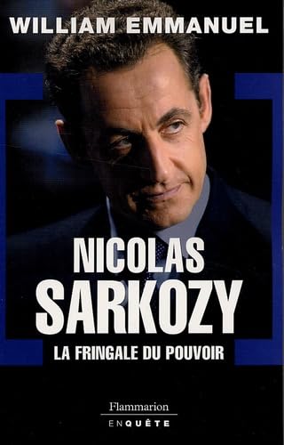 Nicolas Sarkozy : La fringale du pouvoir 9782080689085